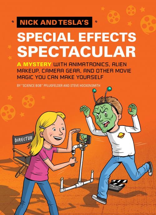 Cover of the book Nick and Tesla's Special Effects Spectacular by Bob Pflugfelder, Steve Hockensmith, Quirk Books