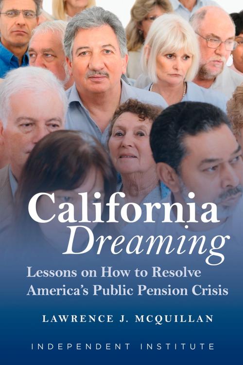 Cover of the book California Dreaming by Lawrence J. McQuillan, Independent Institute