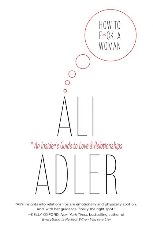 Cover of the book How to F*ck a Woman by Ali Adler, Hachette Books