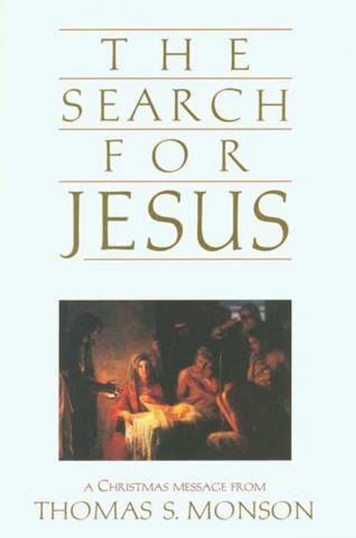 Cover of the book Search for Jesus by Thomas S. Monson, Deseret Book Company