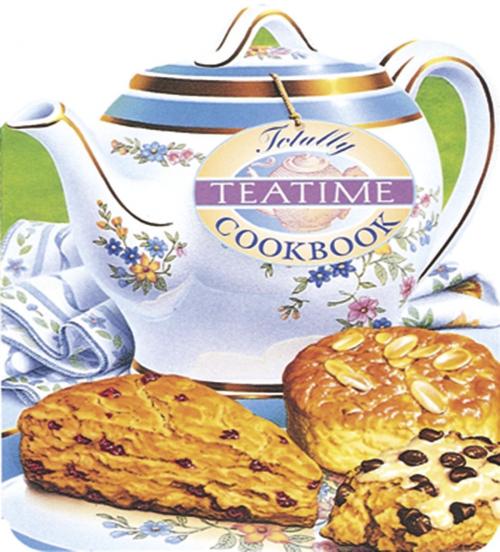 Cover of the book Totally Teatime Cookbook by Helene Siegel, Karen Gillingham, Potter/Ten Speed/Harmony/Rodale