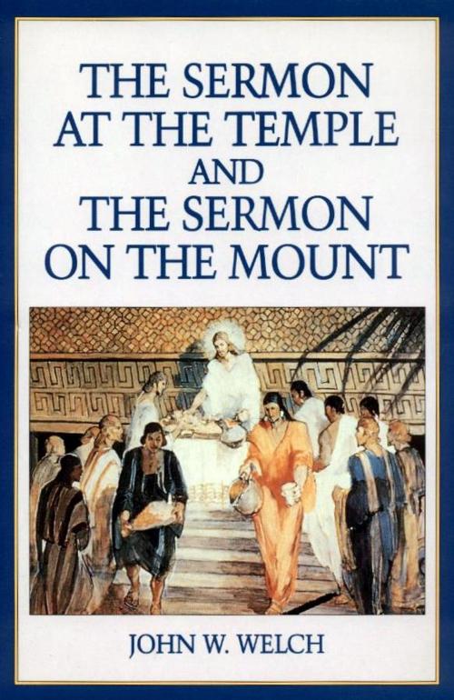 Cover of the book Sermon at the Temple and Sermon on the Mount by John W. Welch, Deseret Book Company