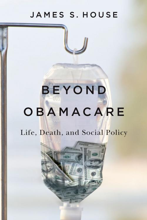 Cover of the book Beyond Obamacare by James S. House, Russell Sage Foundation