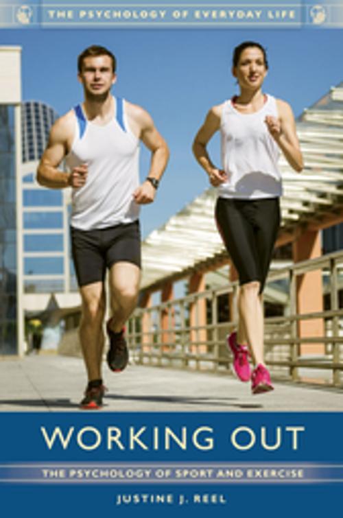 Cover of the book Working Out: The Psychology of Sport and Exercise by Justine J. Reel Ph.D., ABC-CLIO