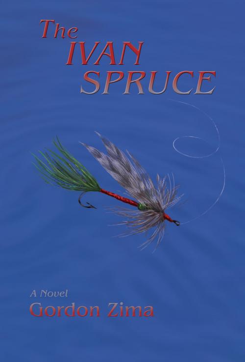 Cover of the book The Ivan Spruce by Gordon Zima, Sunstone Press