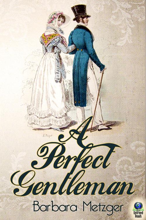Cover of the book A Perfect Gentleman by Barbara Metzger, Untreed Reads