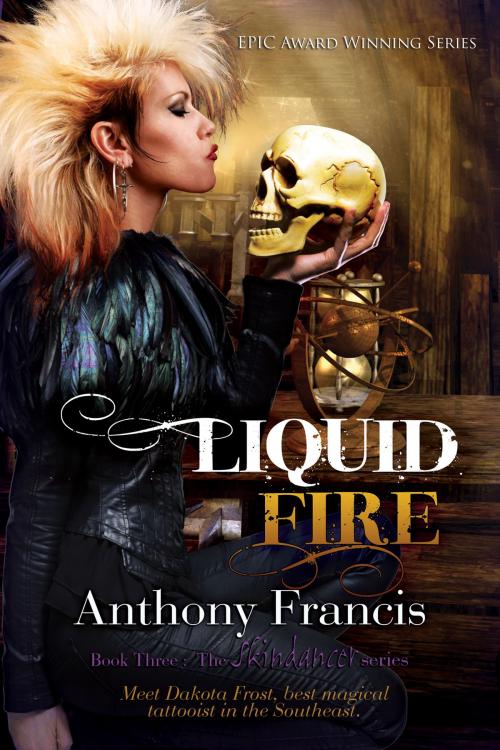 Cover of the book Liquid Fire by Anthony Francis, BelleBooks Inc.