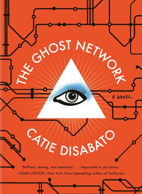 Cover of the book The Ghost Network by Catie Disabato, Melville House
