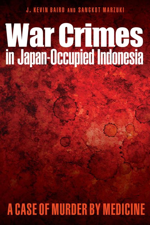 Cover of the book War Crimes in Japan-Occupied Indonesia by J. Kevin Baird, Sangkot Marzuki, Potomac Books