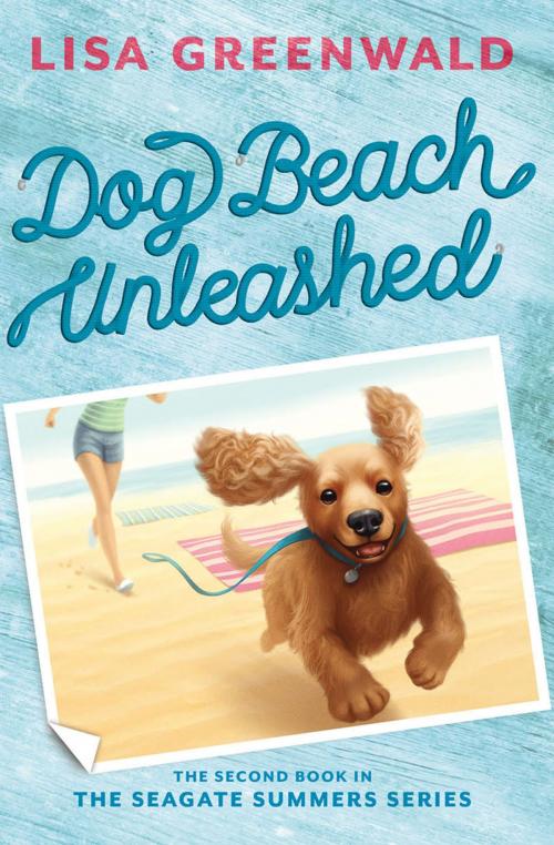 Cover of the book Dog Beach Unleashed (The Seagate Summers #2) by Lisa Greenwald, ABRAMS