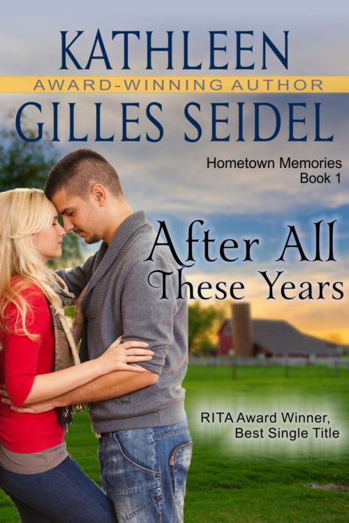 Cover of the book After All These Years (Hometown Memories, Book 1) by Kathleen Gilles Seidel, ePublishing Works!