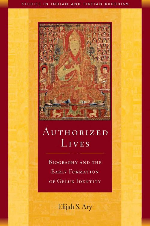 Cover of the book Authorized Lives by Elijah Ary, Wisdom Publications
