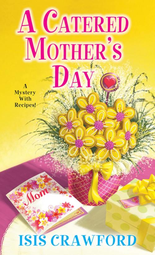 Cover of the book A Catered Mother's Day by Isis Crawford, Kensington Books