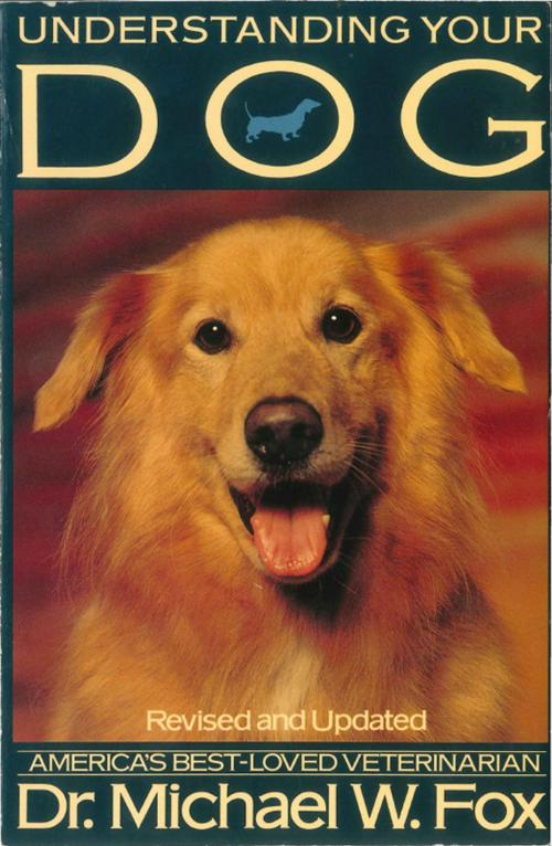 Cover of the book UNDERSTANDING YOUR DOG by Michael Fox, Dogwise Publishing