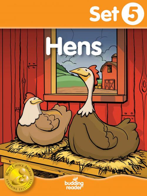 Cover of the book Budding Reader Book Set 5: Hens by Melinda Thompson, Melissa Ferrell, Cecilia Minden, Bill Madrid, Budding Reader