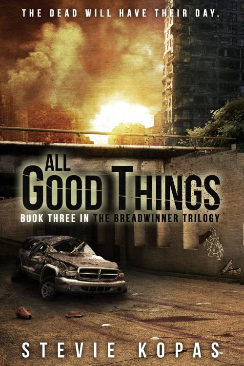 Cover of the book All Good Things by Stevie Kopas, Permuted Press
