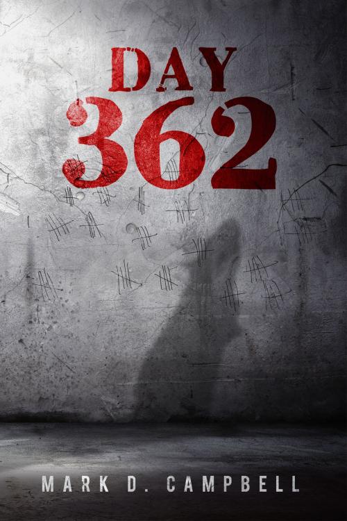 Cover of the book Day 362 by Mark D. Campbell, Permuted Press