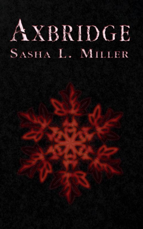 Cover of the book Axbridge by Sasha L. Miller, Less Than Three Press LLC