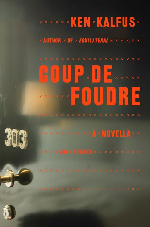 Cover of the book Coup de Foudre by Ken Kalfus, Bloomsbury Publishing