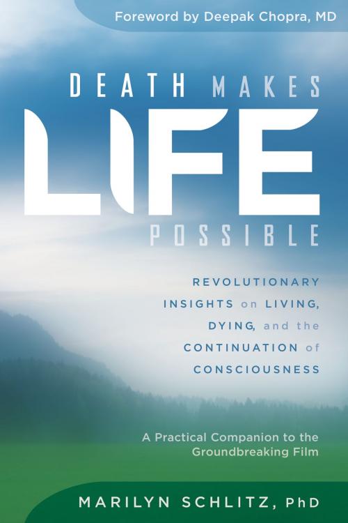 Cover of the book Death Makes Life Possible by Marilyn Schlitz, PhD, Sounds True