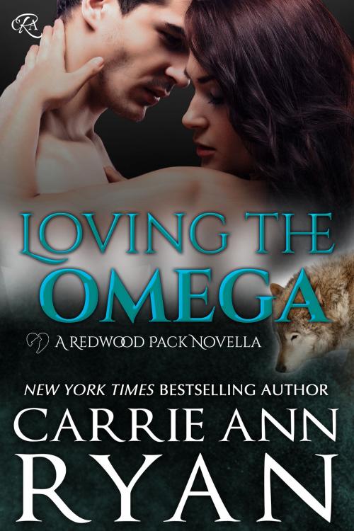 Cover of the book Loving the Omega by Carrie Ann Ryan, Carrie Ann Ryan