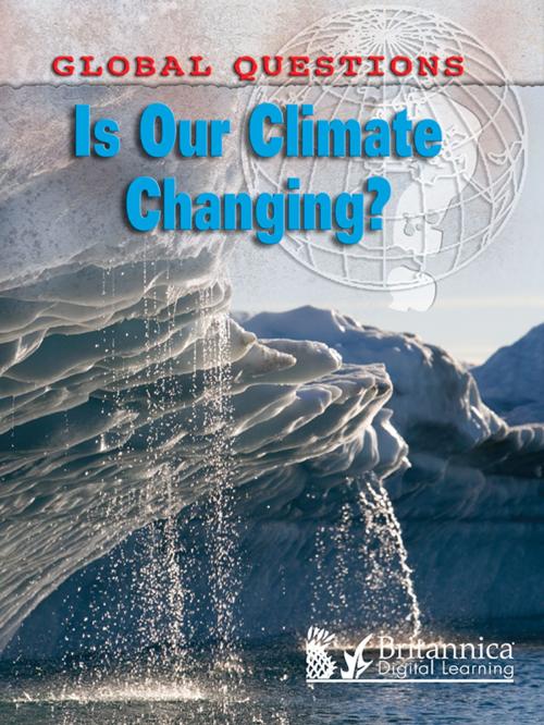 Cover of the book Is Our Climate Changing? by Anne Rooney, Britannica Digital Learning