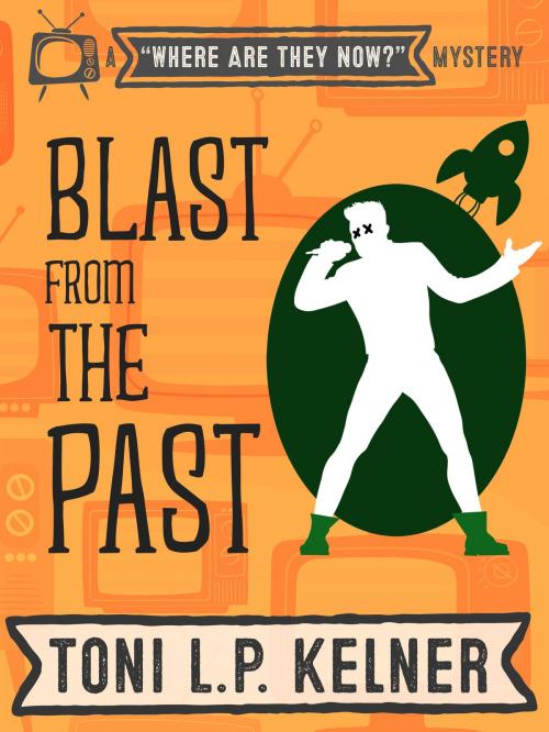 Cover of the book Blast from the Past by Toni L. P. Kelner, Jabberwocky Literary Agency, Inc.