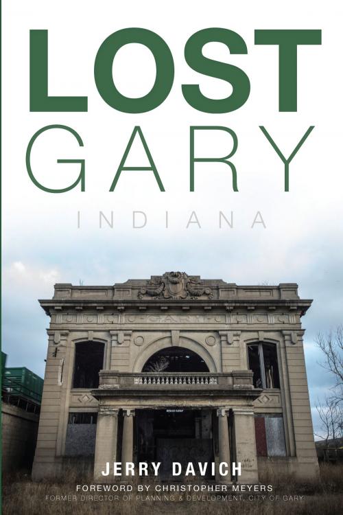 Cover of the book Lost Gary, Indiana by Jerry Davich, Arcadia Publishing Inc.