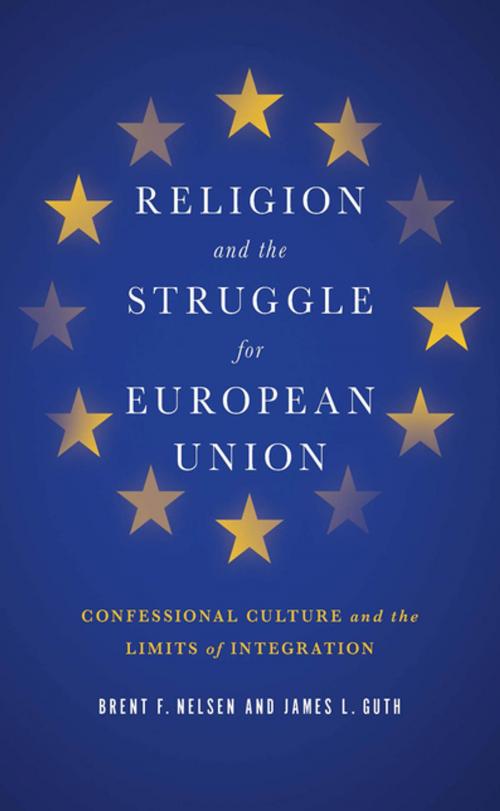 Cover of the book Religion and the Struggle for European Union by Brent F. Nelsen, James L. Guth, Georgetown University Press