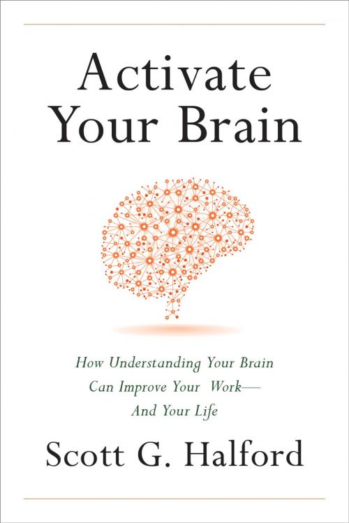 Cover of the book Activate Your Brain by Scott G Halford, Greenleaf Book Group Press