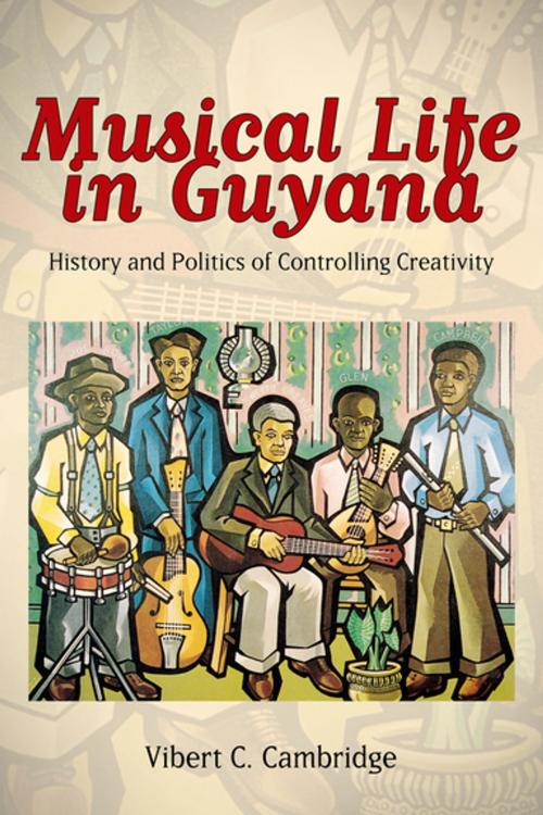 Cover of the book Musical Life in Guyana by Vibert C. Cambridge, University Press of Mississippi