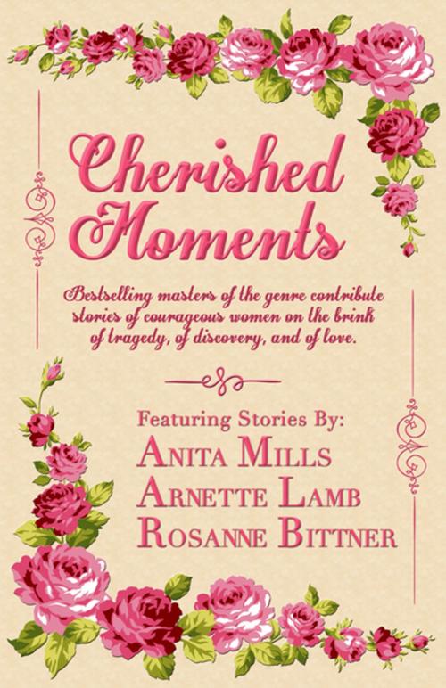 Cover of the book Cherished Moments by Anita Mills, Arnette Lamb, Rosanne Bittner, Diversion Books