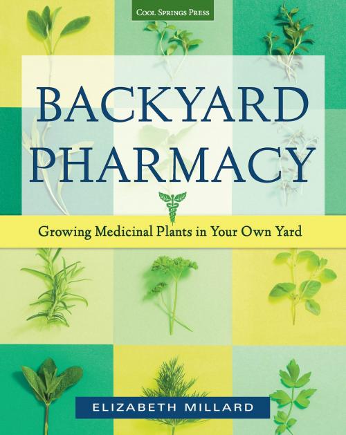 Cover of the book Backyard Pharmacy by Elizabeth Millard, Cool Springs Press