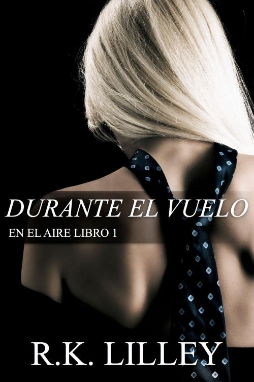 Cover of the book Durante el vuelo by R.K. Lilley, R.K. Lilley LLC