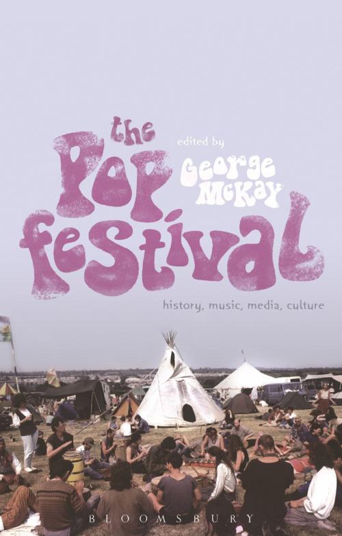Cover of the book The Pop Festival by George McKay, Bloomsbury Publishing