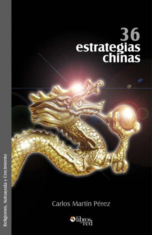 Cover of the book 36 estrategias chinas by Carlos Martín Pérez, LibrosEnRed
