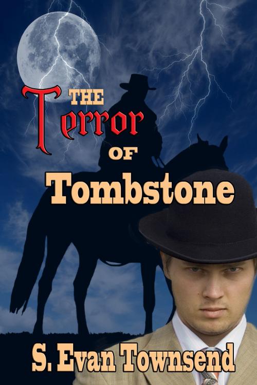 Cover of the book The Terror of Tombstone by S Evan Townsend, World Castle Publishing, LLC