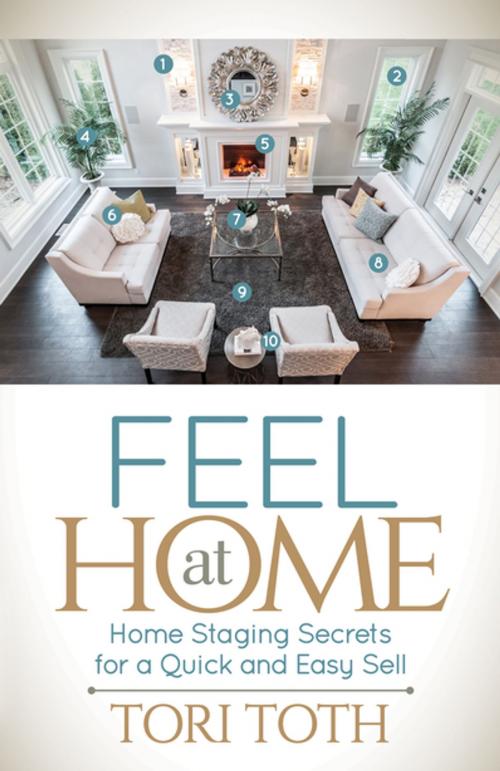 Cover of the book Feel at Home by Tori Toth, Morgan James Publishing