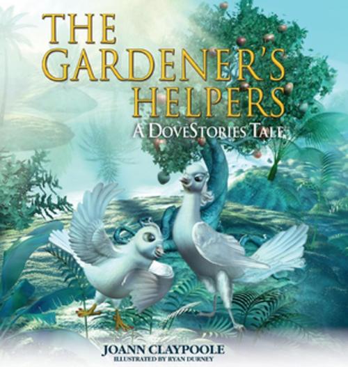 Cover of the book The Gardener's Helpers by Joann Claypoole, Morgan James Publishing