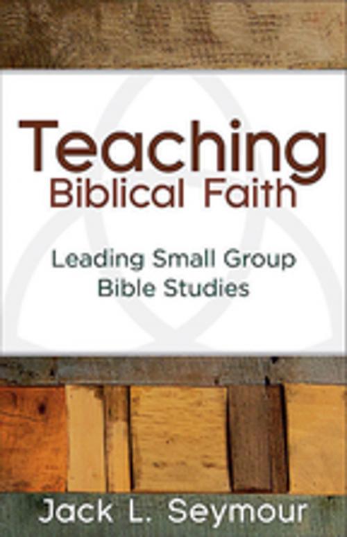 Cover of the book Teaching Biblical Faith by Jack L. Seymour, Abingdon Press