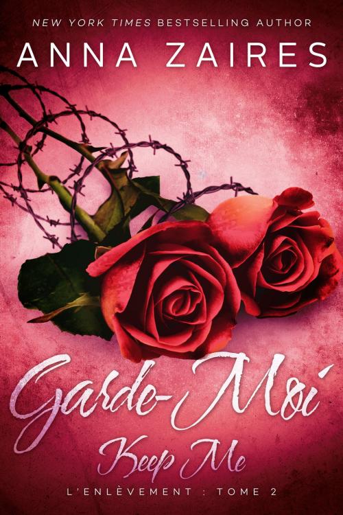 Cover of the book Keep Me - Garde-Moi by Anna Zaires, Dima Zales, Mozaika LLC
