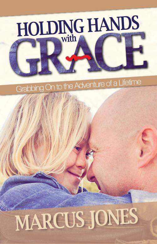 Cover of the book Holding Hands With Grace by Marcus Jones, Bookbaby