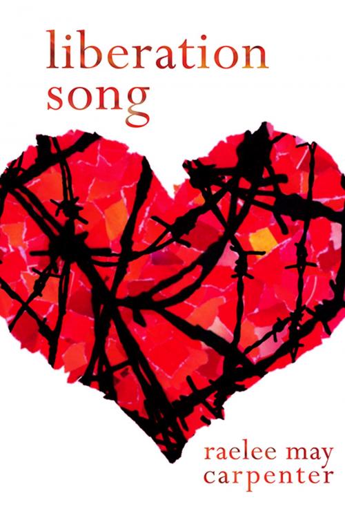 Cover of the book Liberation Song by Raelee Mae Carpenter, eLectio Publishing