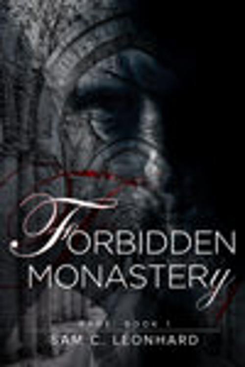 Cover of the book Forbidden Monastery by Sam C. Leonhard, Dreamspinner Press