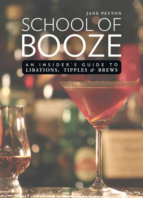 Cover of the book School of Booze by Jane Peyton, Skyhorse