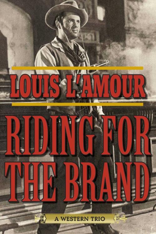 Cover of the book Riding for the Brand by Louis L'Amour, Skyhorse