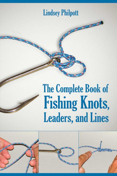 Cover of the book The Complete Book of Fishing Knots, Leaders, and Lines by Lindsey Philpott, Skyhorse