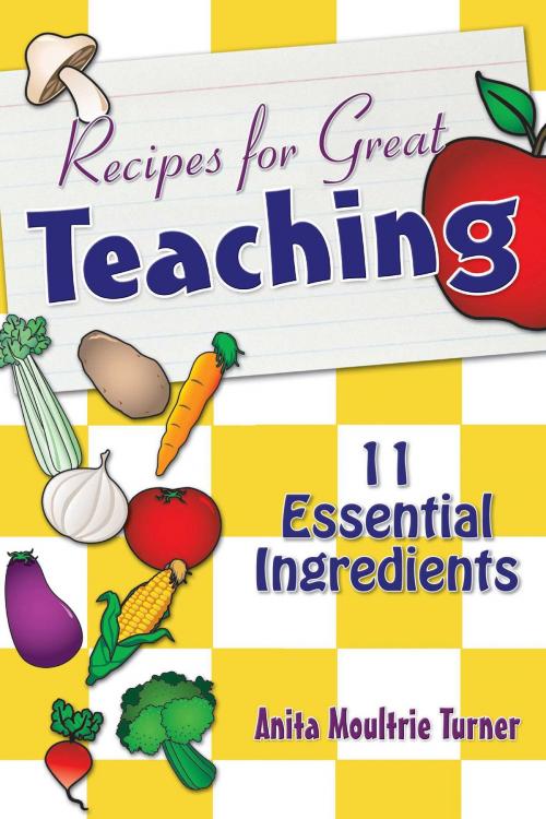 Cover of the book Recipe for Great Teaching by Anita Moultrie Turner, Skyhorse