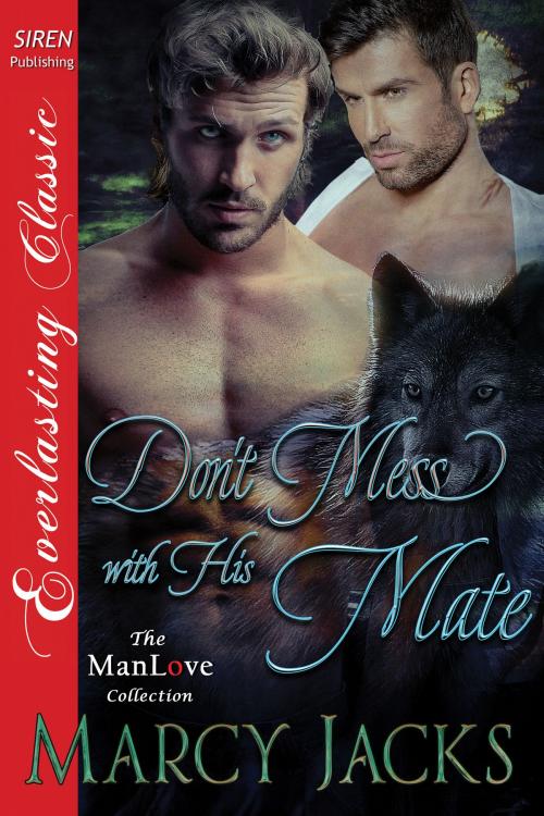 Cover of the book Don't Mess with His Mate by Marcy Jacks, Siren-BookStrand