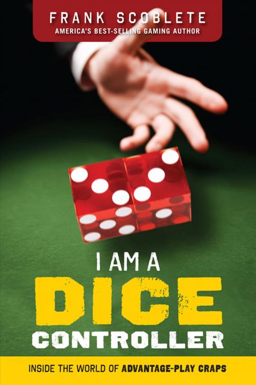 Cover of the book I Am a Dice Controller by Frank Scoblete, Triumph Books